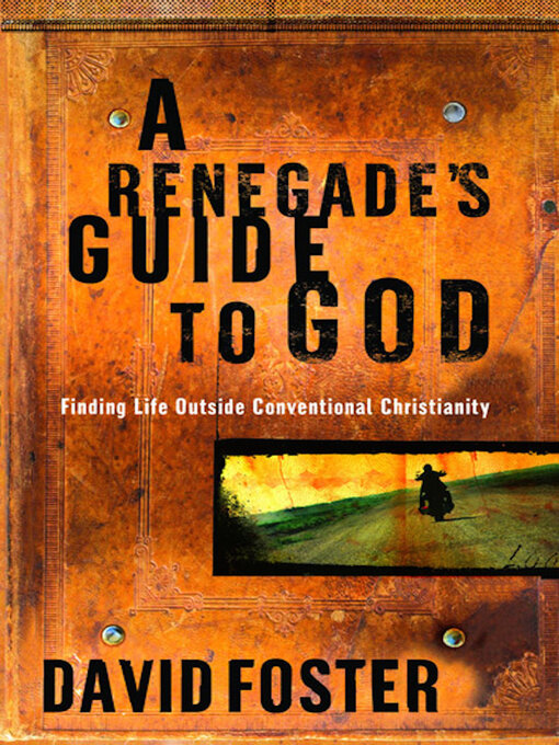 Title details for A Renegade's Guide to God by David Foster - Available